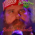 ON THE DOPE AGAIN - WILLIE NELSON PARODY PERFORMED BY BOBBY NASHVILLE